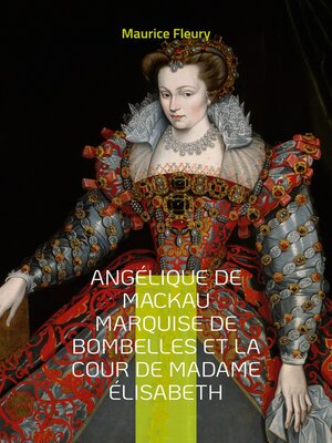 cover image of Angélique de Mackau marquise de Bombelles et la cour de Madame Élisabeth